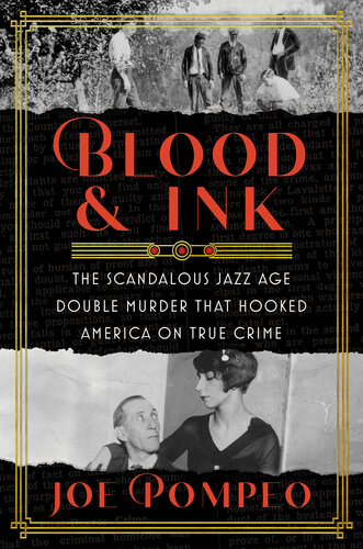 Blood & Ink: The Scandalous Jazz Age Double Murder That Hooked America on True Crime