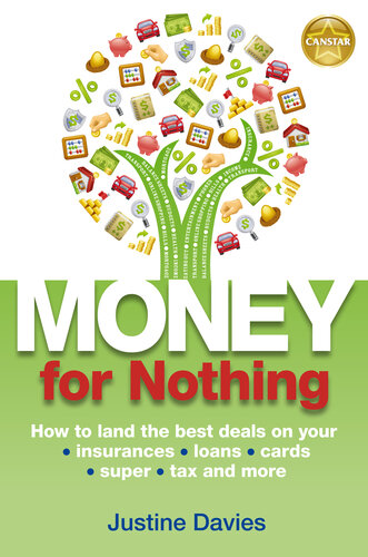 Money for Nothing: How to Land the Best Deals on Your Insurances, Loans, Cards, Er, Tax and More