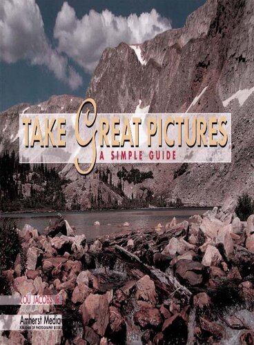 Take Great Pictures: A Simple Guide