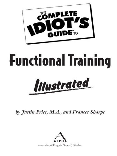 The Complete Idiot's Guide to Functional Training Illustrated