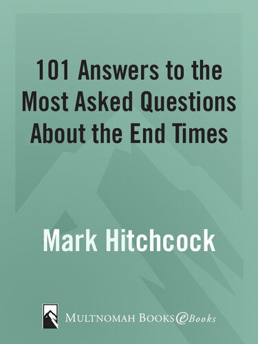 101 Answers to the Most Asked Questions about the End Times