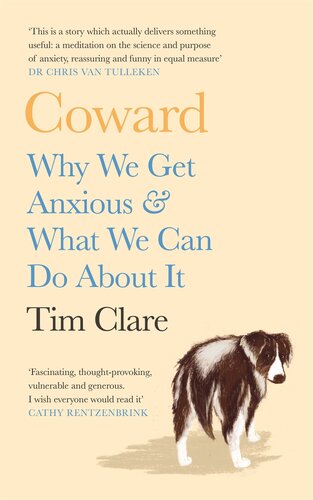 Coward: Why We Get Anxious & What We Can Do About It