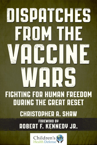 Dispatches from the Vaccine Wars: Fighting for Human Freedom During the Great Reset