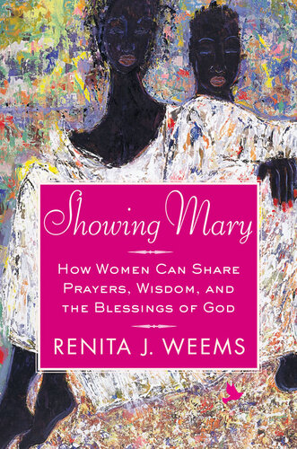 Showing Mary: How Women Can Share Prayers, Wisdom, and the Blessings of God