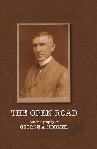 The Open Road: Autobiography of George A. Hormel