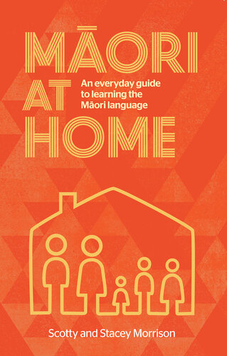 Maori at Home: An Everyday Guide to Learning the Maori Language