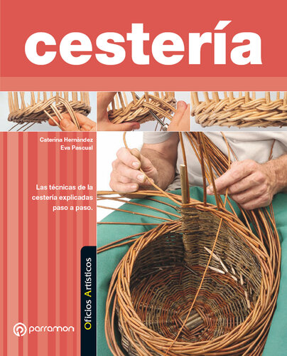 Cestería: Las técnicas de la cestería explicadas paso a paso