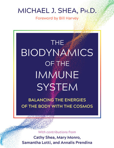 The Biodynamics of the Immune System: Balancing the Energies of the Body with the Cosmos