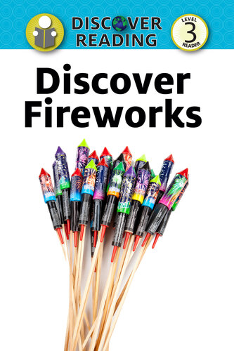 Discover Fireworks: Level 3 Reader