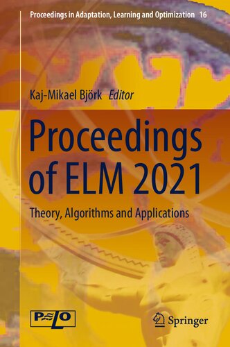 Proceedings of ELM 2021: Theory, Algorithms and Applications