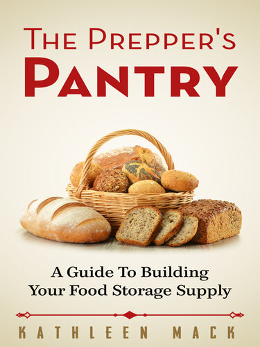 The Prepper's Pantry: A Guide to Building Your Food Storage Supply