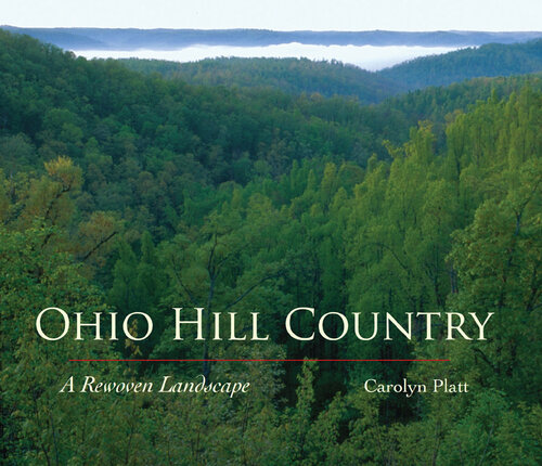 Ohio Hill Country: A Rewoven Landscape