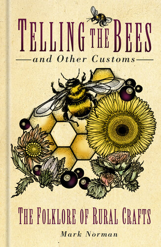 Telling the Bees and other Customs: The Folklore of Rural Crafts