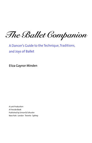 The Ballet Companion: A Dancer's Guide to the Technique, Traditions, and Joys of Ballet