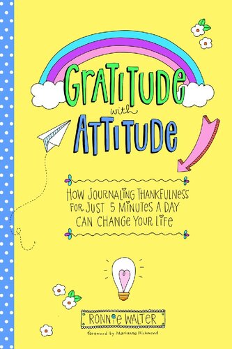 Gratitude with Attitude: How Journaling Thankfulness for Just 5 Minutes a Day Can Change Your Life