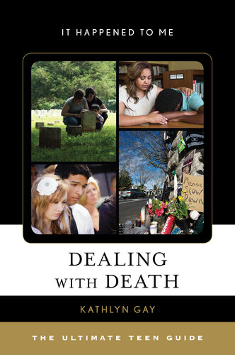 Dealing with Death: The Ultimate Teen Guide