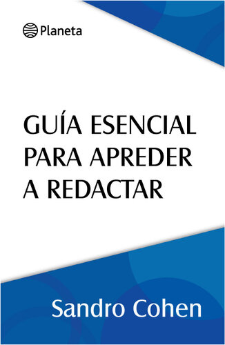 Guía esencial para aprender a redactar: Nuevas normas ortográficas y gramáticales de la RAE