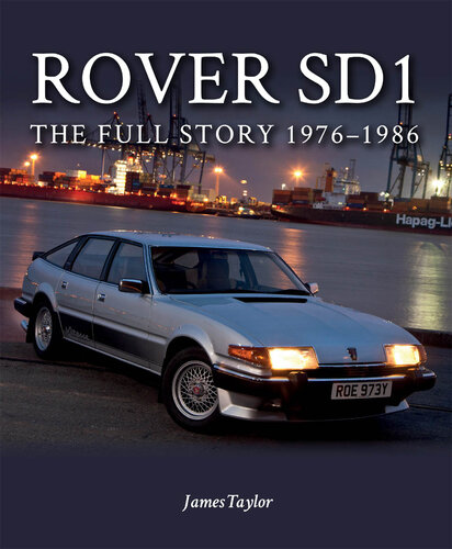 Rover SD1: The Full Story 1976-1988