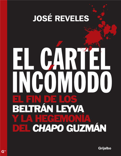 El cártel incómodo: El fin de los Beltrán Leyva y la hegemonía del Chapo Guzmán