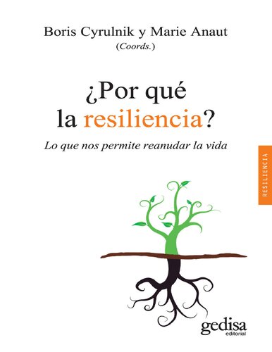 Por qué la resiliencia. Lo que nos permite reanudar la vida