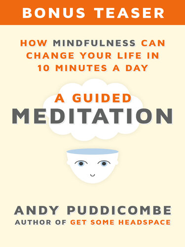 How Mindfulness Can Change Your Life in 10 Minutes a Day: A Guided Meditation