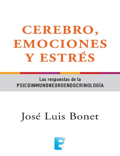 Cerebro, emociones y estrés. Las respuestas de la psicoinmunoneuroendocrinología