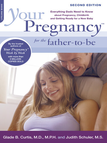 Your Pregnancy for the Father-to-Be: Everything Dads Need to Know about Pregnancy, Childbirth and Getting Ready for a New Baby