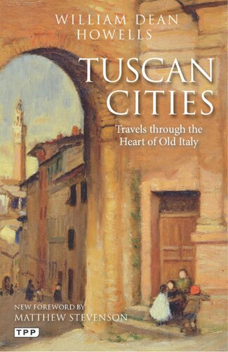 Tuscan Cities: Travels through the Heart of Old Italy