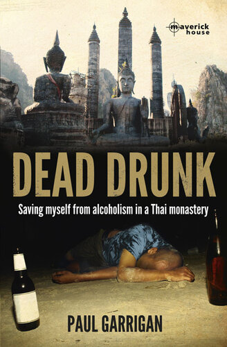 Dead Drunk: Saving myself from alcoholism in a Thai monastery