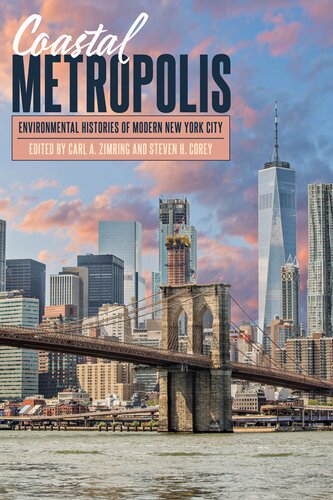 Coastal Metropolis: Environmental Histories of Modern New York City