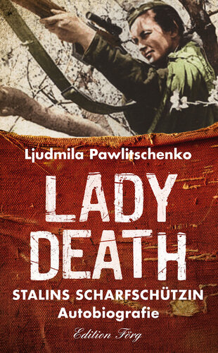 Lady Death: Stalins Scharfschützin--Autobiografie