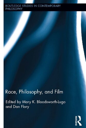 Race, Philosophy, and Film (Routledge Studies in Contemporary Philosophy Book 50)