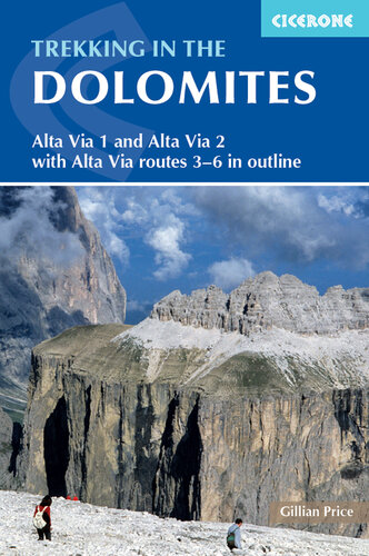 Trekking in the Dolomites: Alta Via 1 and Alta Via 2 with Alta Via 3--6 in outline