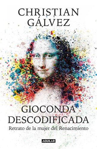 Gioconda descodificada: Retrato de la mujer del Renacimiento