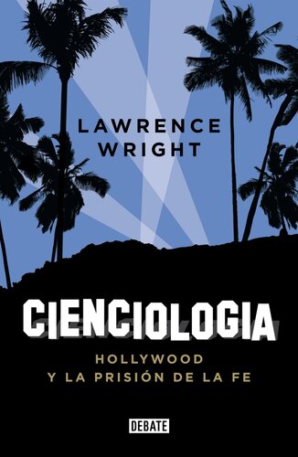 Cienciología: Hollywood y la prisión de la fe