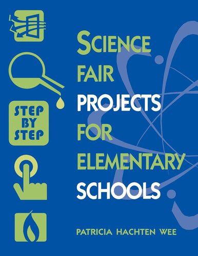 Science Fair Projects for Elementary Schools: Step by Step