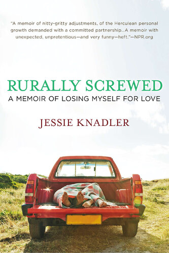 Rurally Screwed: My Life Off the Grid with the Cowboy I Love