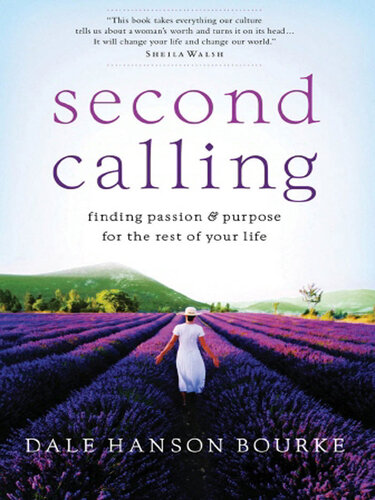 Second Calling: Finding Passion and Purpose for the Rest of Your Life