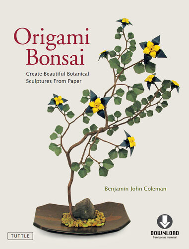 Origami Bonsai: Create Beautiful Botanical Sculptures from Paper: Origami Book with 14 Beautiful Projects and Downloadable Instructional DVD