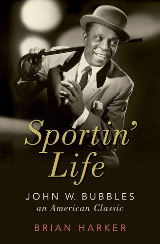 Sportin' Life: John W. Bubbles, an American Classic