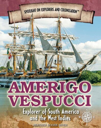 Amerigo Vespucci: Explorer of South America and the West Indies