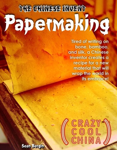 The Chinese Invent Papermaking