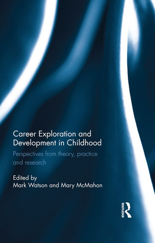 Career Exploration and Development in Childhood: Perspectives from theory, practice and research