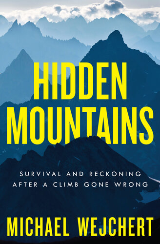 Hidden Mountains: Survival and Reckoning After a Climb Gone Wrong