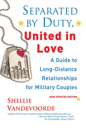 Separated by Duty, United In Love (revised): A Guide To Long-distance Relationships For Military Couples