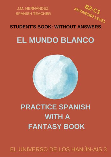 El Mundo Blanco (B2-C1 Advanced Level) — Student's Book Without Answers