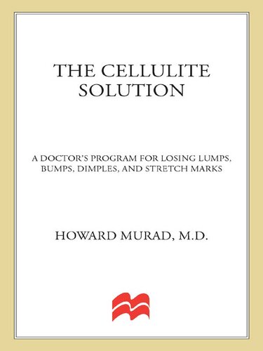 The Cellulite Solution: A Doctor's Program for Losing Lumps, Bumps, Dimples, and Stretch Marks