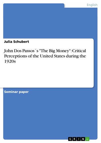 John Dos Passos´s "The Big Money": Critical Perceptions of the United States during the 1920s