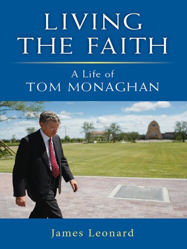 Living the Faith: A Life of Tom Monaghan