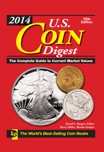 2014 U.S. Coin Digest: The Complete Guide to Current Market Values